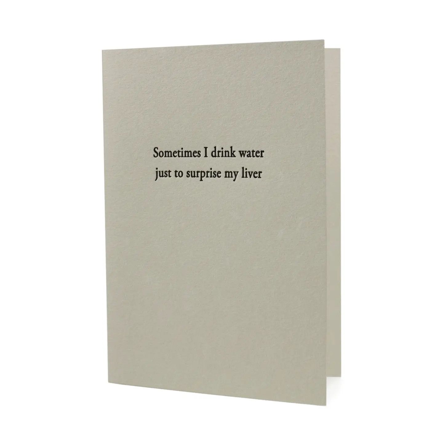 I Drink Water To Surprise My Liver Letterpress Card