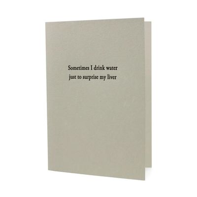 I Drink Water To Surprise My Liver Letterpress Card