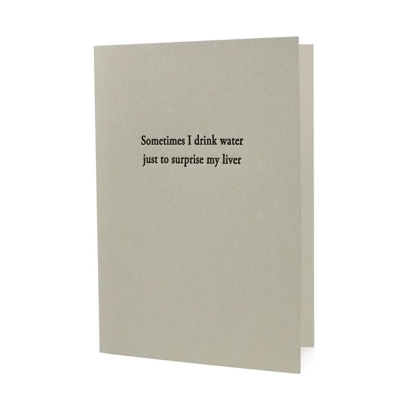 I Drink Water To Surprise My Liver Letterpress Card