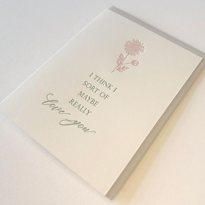 I Think I Sort of Maybe Really Love You Letterpress Card