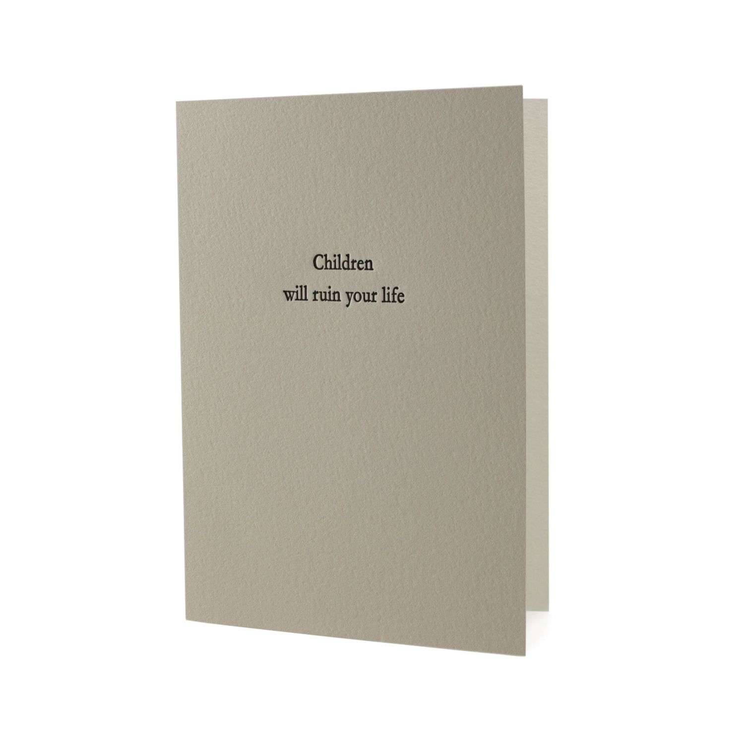 Children Will Ruin Your Life Letterpress Card