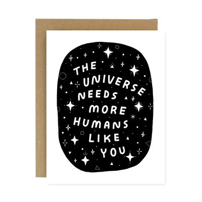The Universe Needs You Card