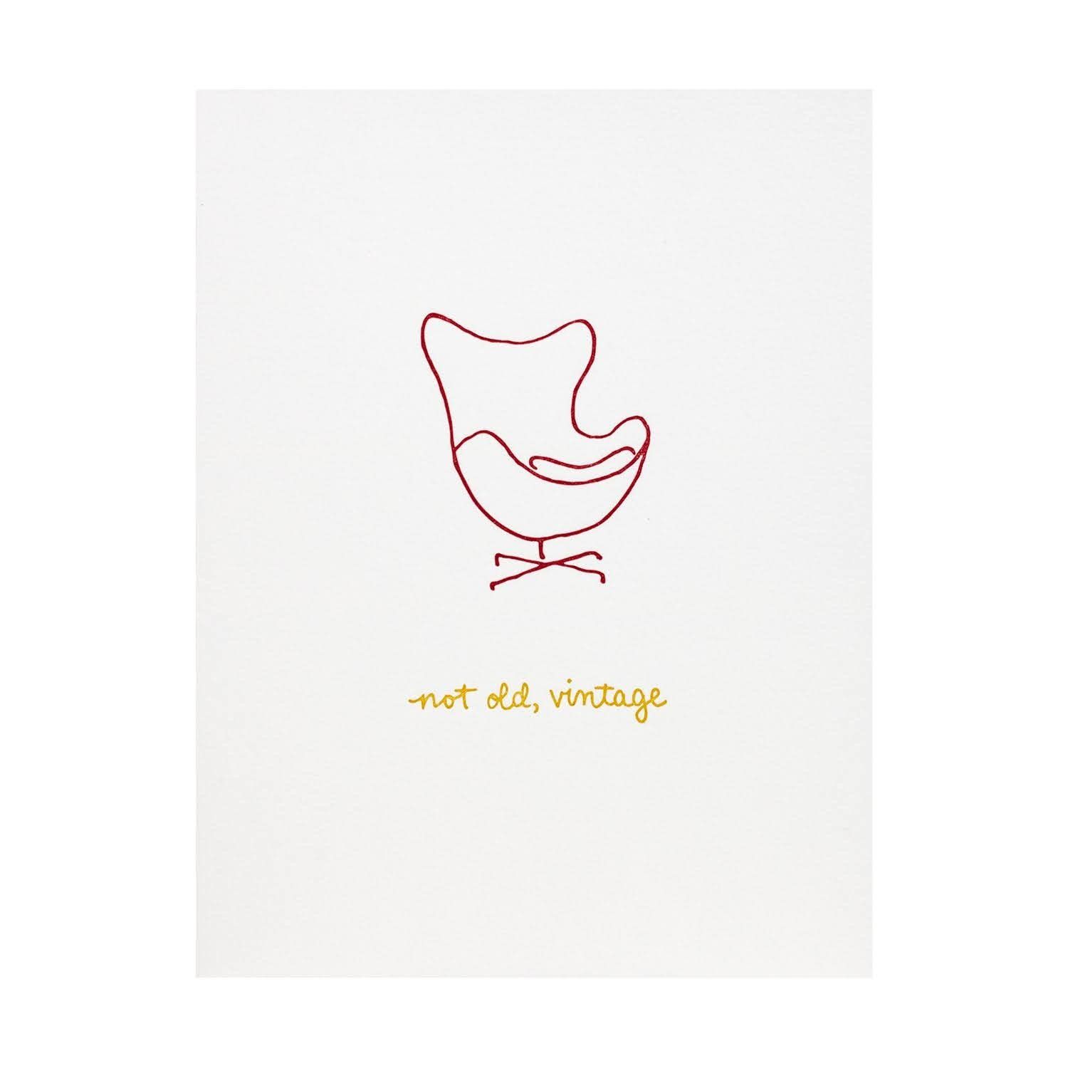 Not Old, Vintage Letterpress Card