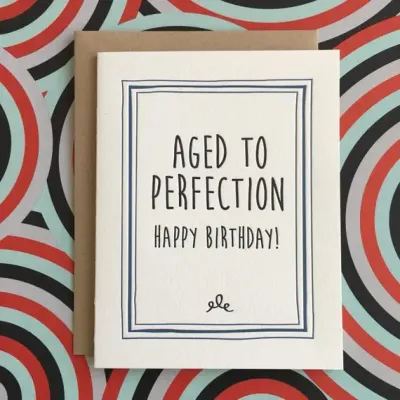 Happy Birthday Aged to Perfection Letterpress Card