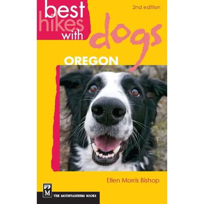 Best Hikes with Dogs Oregon, 2nd Edition