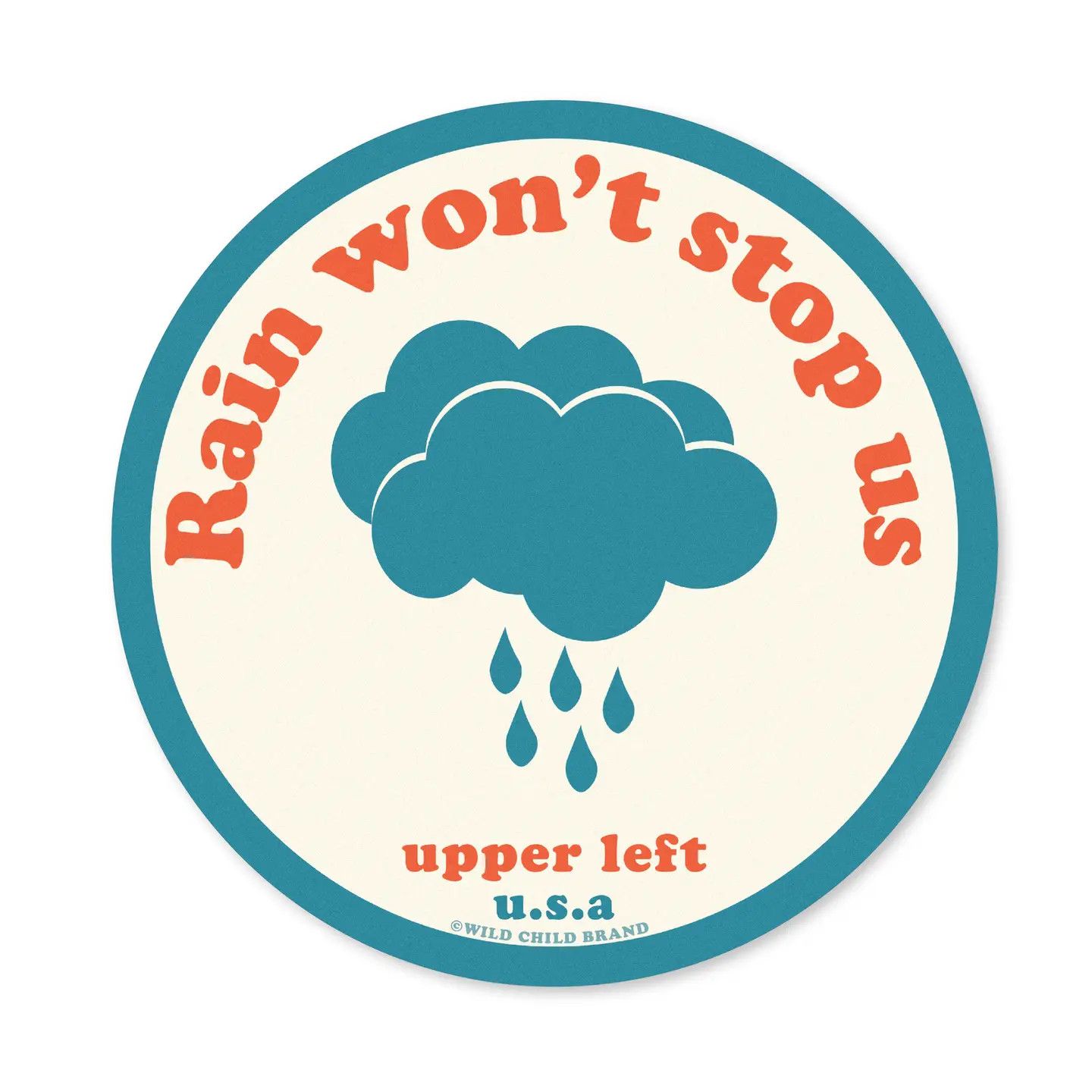 Rain Won't Stop Us Sticker