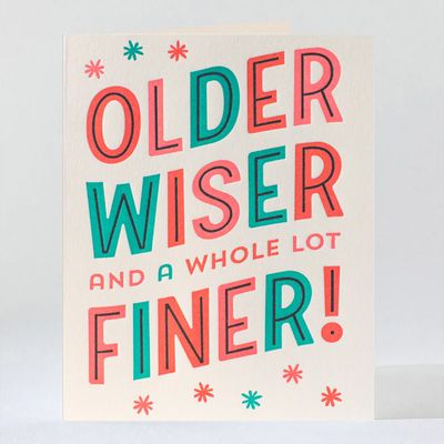 Older Wiser Finer Letterpress Birthday Card