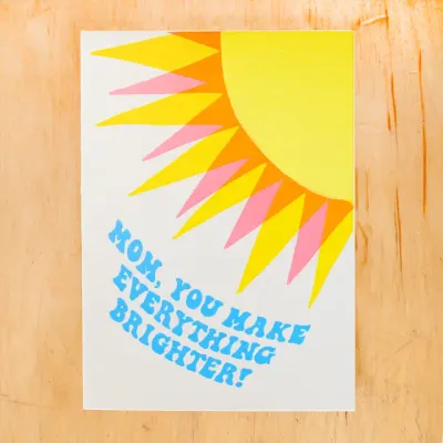 Mom Brighter Greeting Card