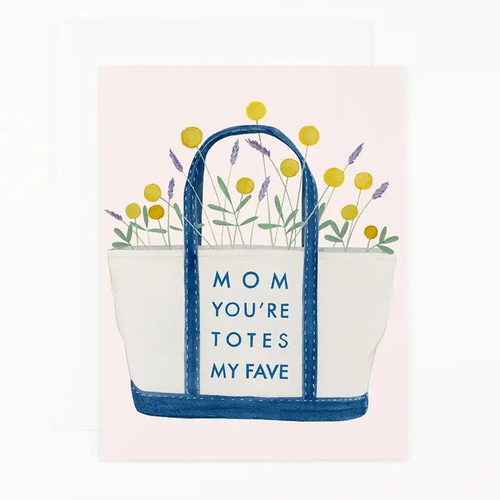 Mom You're Totes My Fave Card