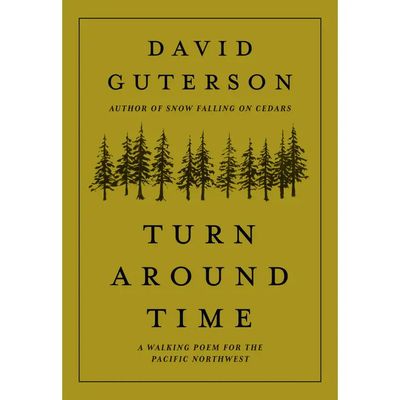 Turn Around Time: A Walking Poem for the Pacific Northwest