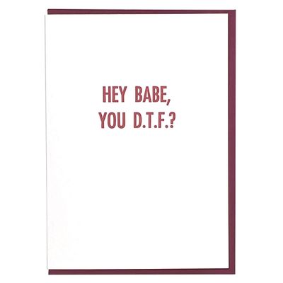 Hey Babe, You DTF Letterpress Greeting Card