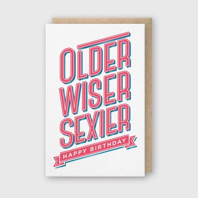 Older Wiser Sexier Letterpress Birthday Card