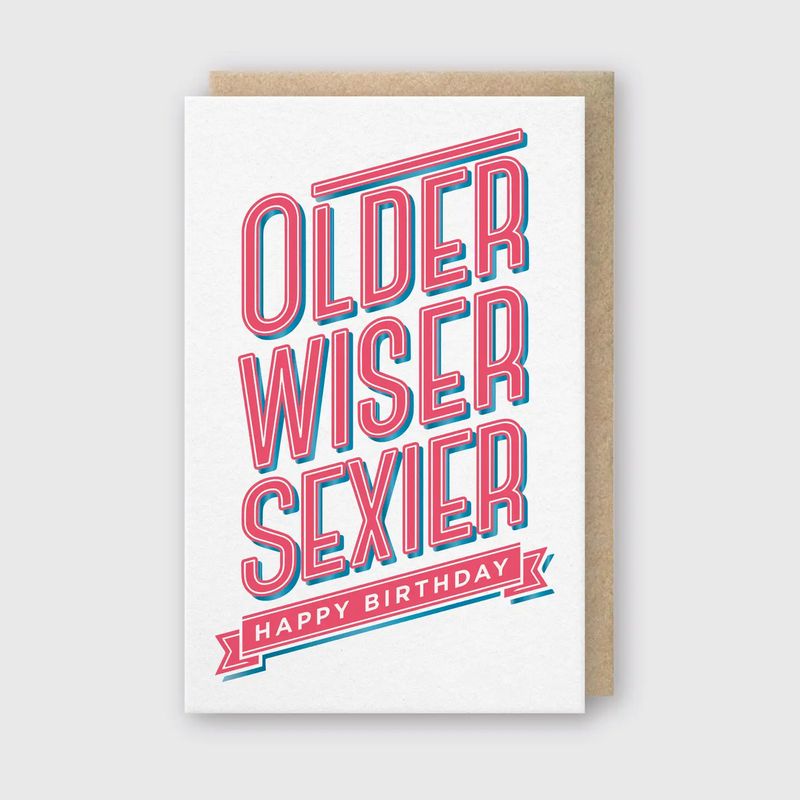 Older Wiser Sexier Letterpress Birthday Card