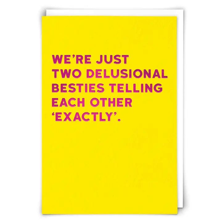 Delusional Besties Greeting Card