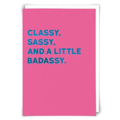 Classy, Sassy &amp; Badassy Greeting Card