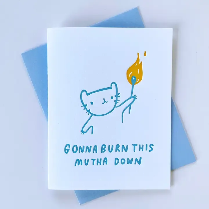 Burn This Mutha Letterpress Card