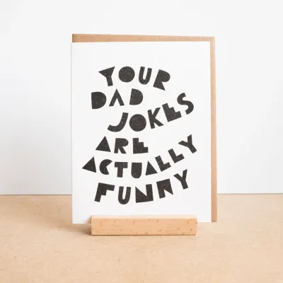 Your Dad Jokes Are Funny Screen Printed Card