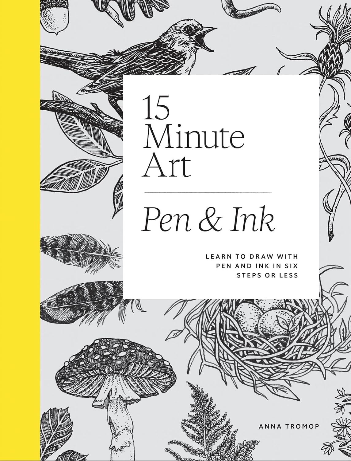 15-Minute Art: Pen &amp; Ink by Anna Tromop