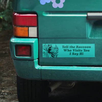 I Say Hi Raccoon Bumper Sticker