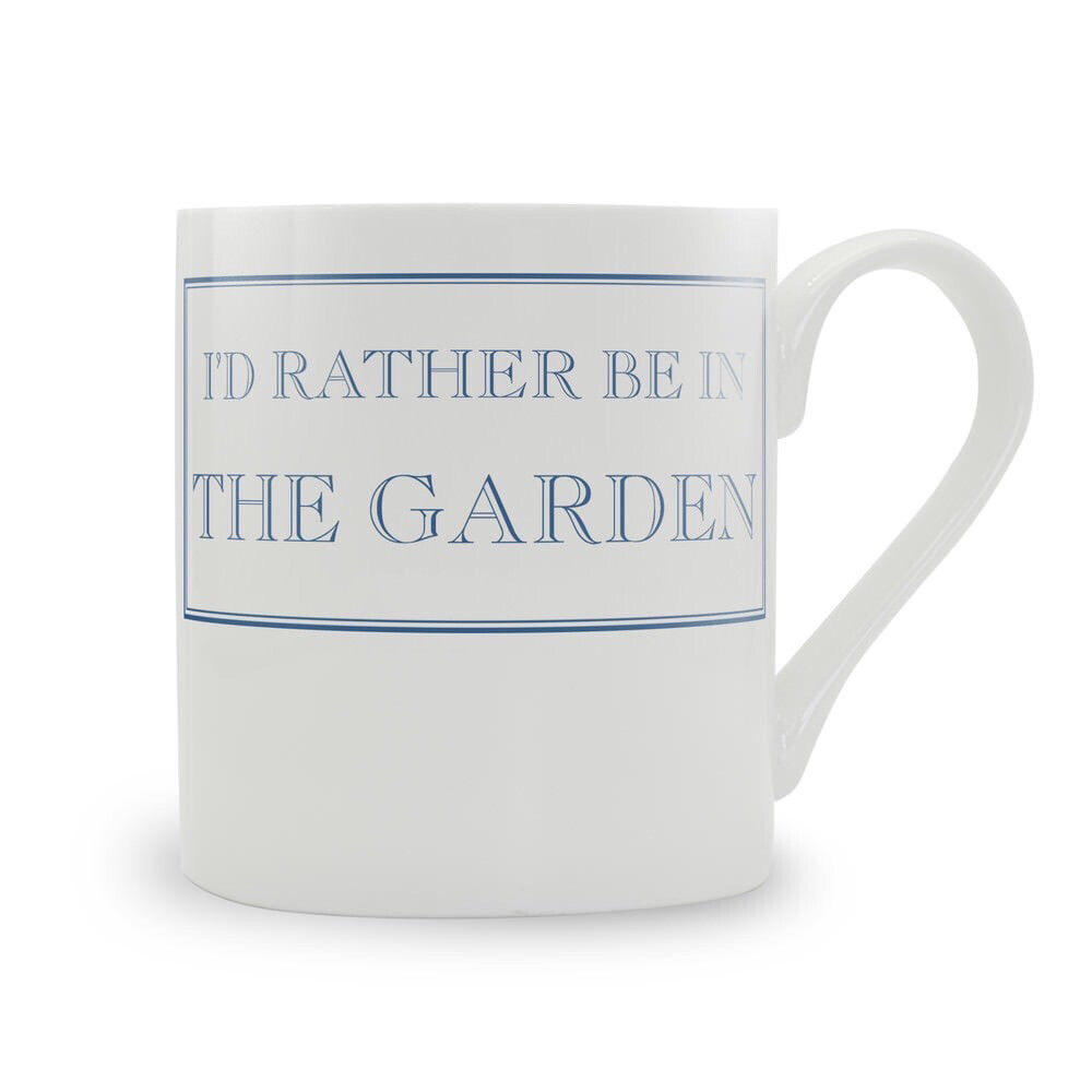 I’d Rather Be In The Garden Mug