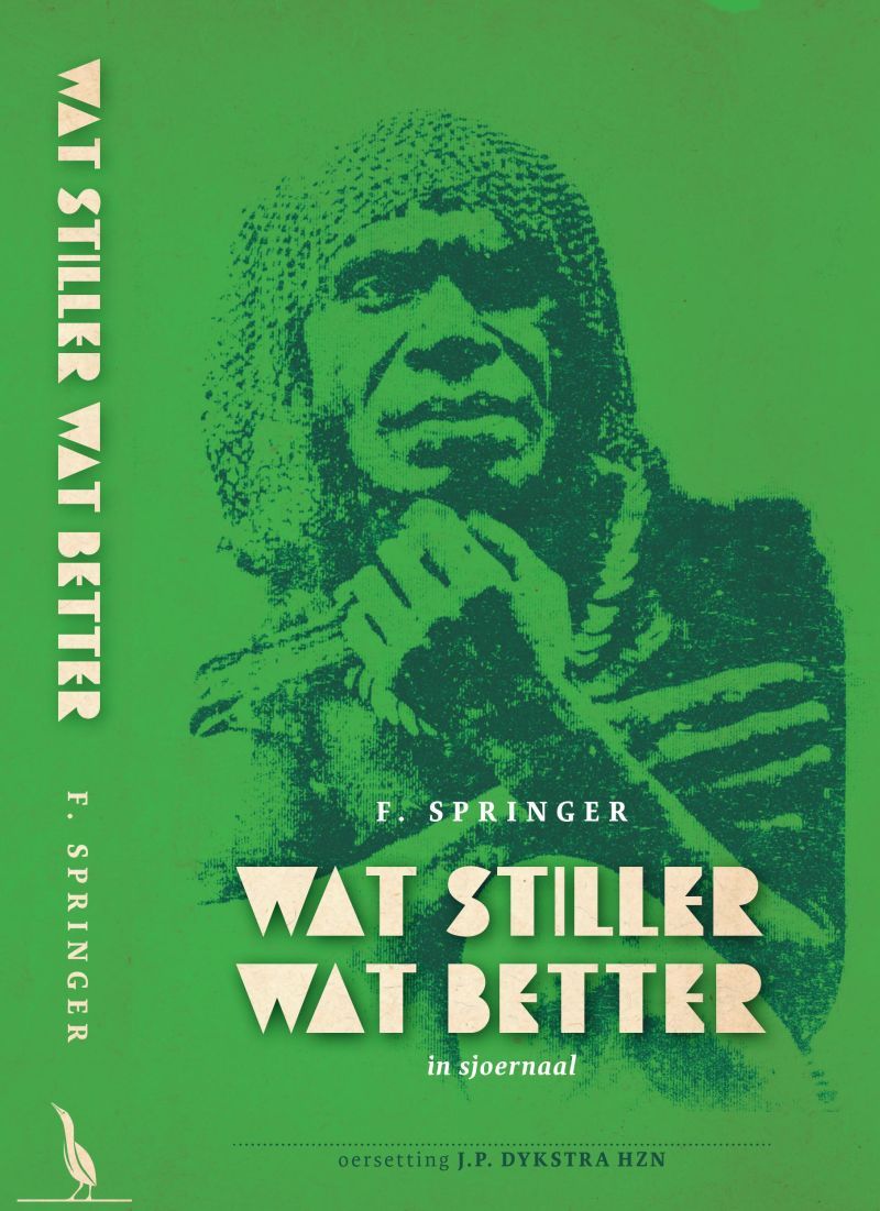 F. Springer - Wat stiller wat better (oers. J.P. Dykstra)