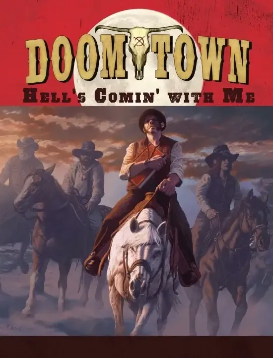 Doomtown: Hell&#39;s Comin&#39; with Me