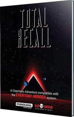 Everyday Heroes RPG: Total Recall Cinematic Adventure