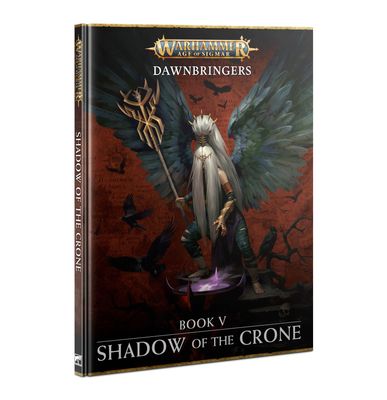 Warhammer Age of Sigmar: Dawnbringers: Book V Shadow of The Crone
