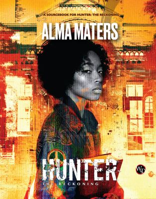 Hunter: The Reckoning: 5th Edition: Roleplaying Game Alma Maters Sourcebook