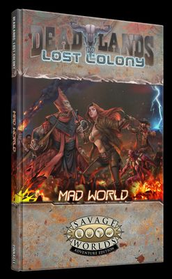 Deadlands: Lost Colony - Mad World (SWADE)