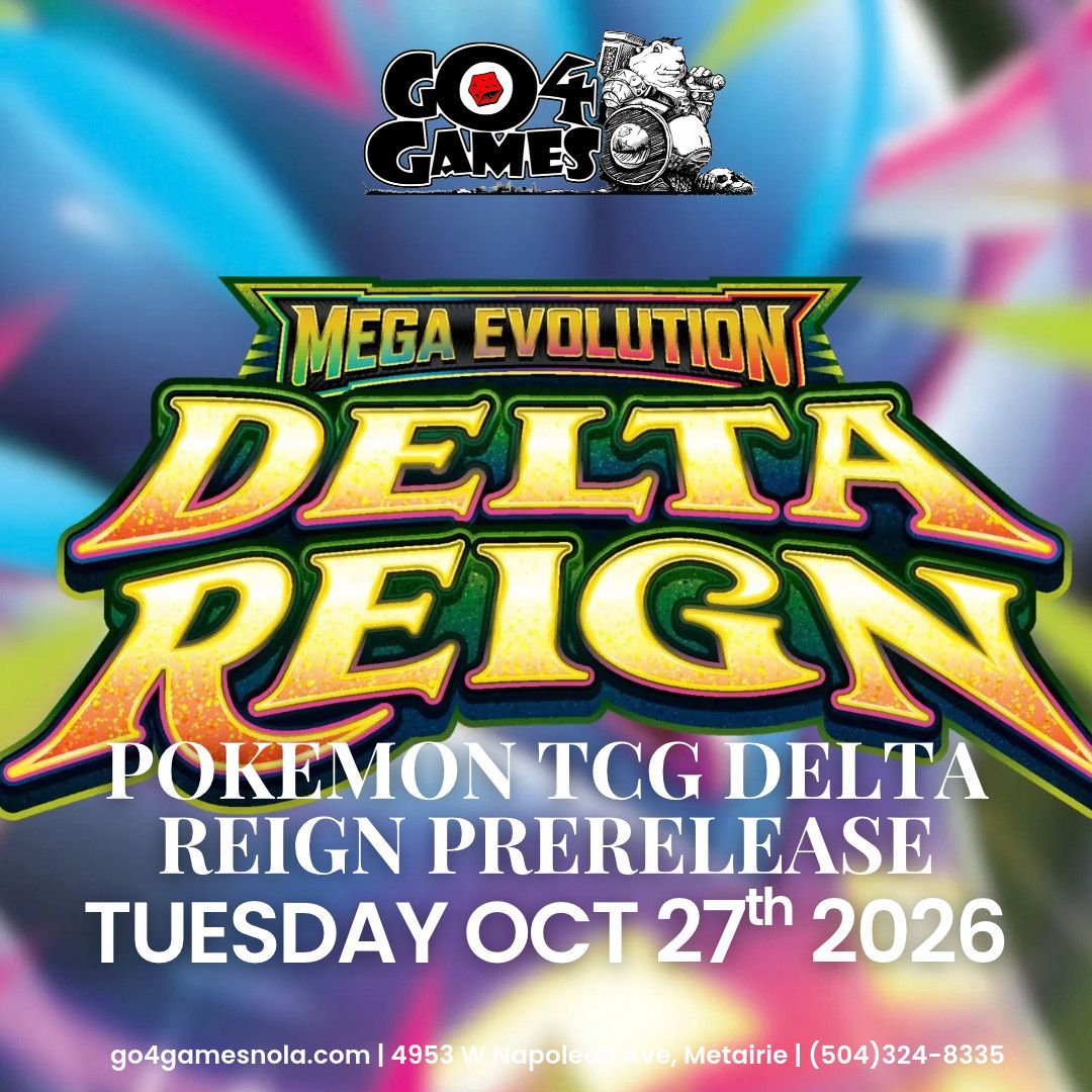 Event: Pokemon TCG Delta Reign Prerelease (TUESDAY) 10/27/26 6:30pm