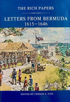 Rich Papers: Letters from Bermuda 1615-1646