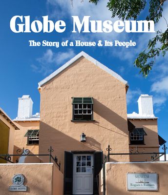 Globe Museum: The Story of a House &amp; Its People
