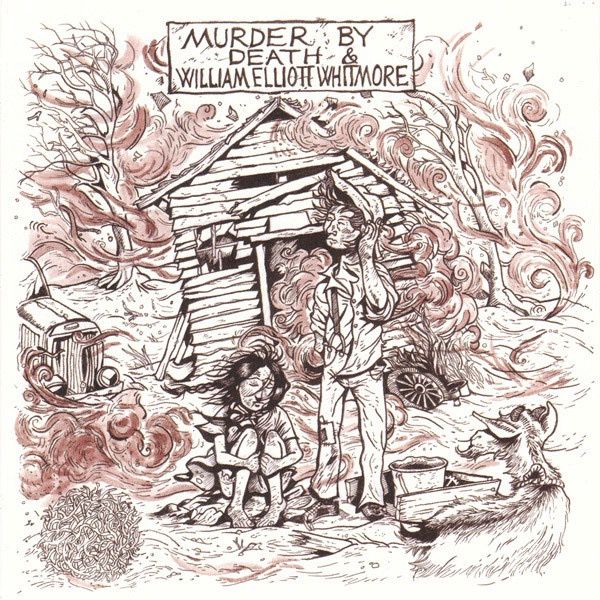 MURDER BY DEATH * WILLIAM ELLIOTT WHITMORE -  One Man&#39;s Shame/Dynamite Mine