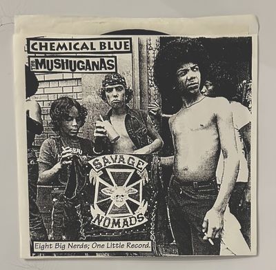 CHEMICAL BLUE * The MUSHUGANAS - Eight Nerds; One Little Record