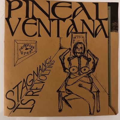 PINEAL VENTANA - Stagnancy Is Revolting