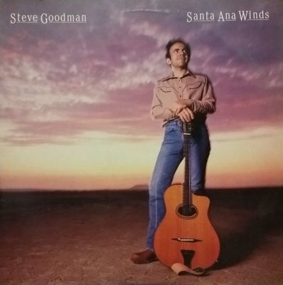 STEVE GOODMAN - Santa Ana Winds