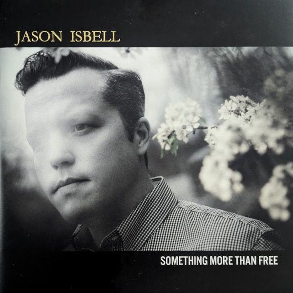 JASON ISBELL - Something More Than Free