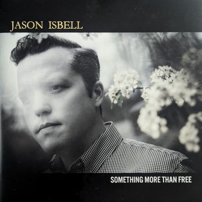 JASON ISBELL - Something More Than Free