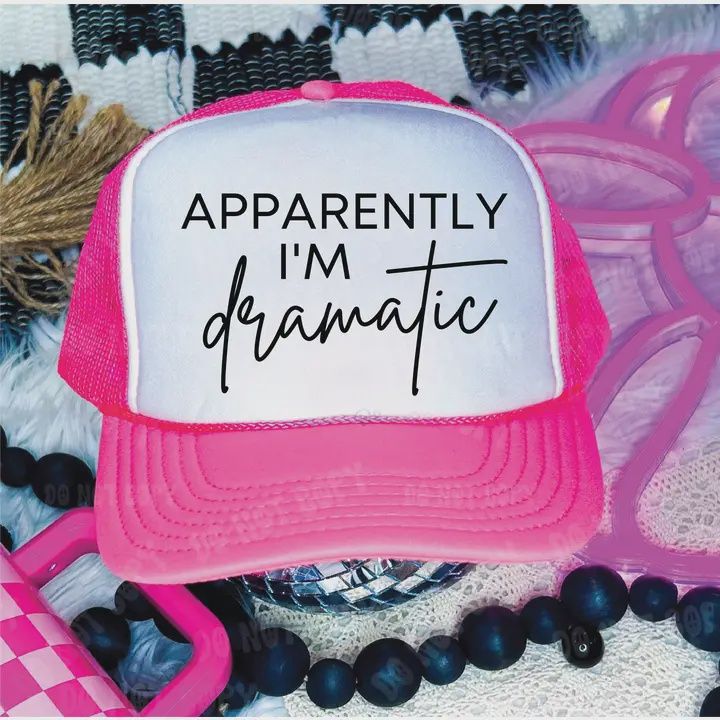 Apparently I Am Dramatic Neon Pink &amp; White Trucker Hat