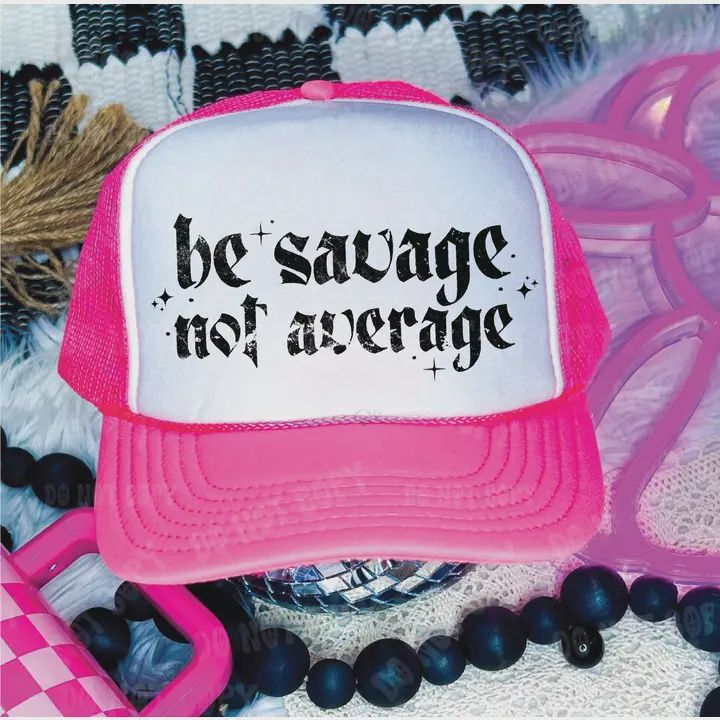 Be Savage Not Averag Neon Pink &amp; White Trucker Hat