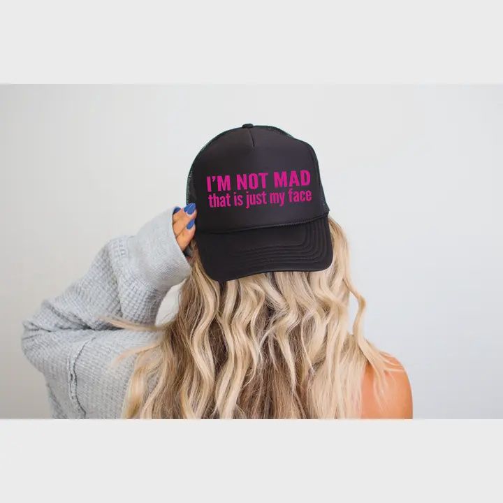 I&#39;m Not Mad Black Trucker Hat