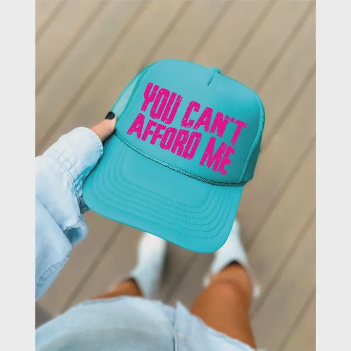 You Can&#39;t Afford Me Jade Trucker Hat
