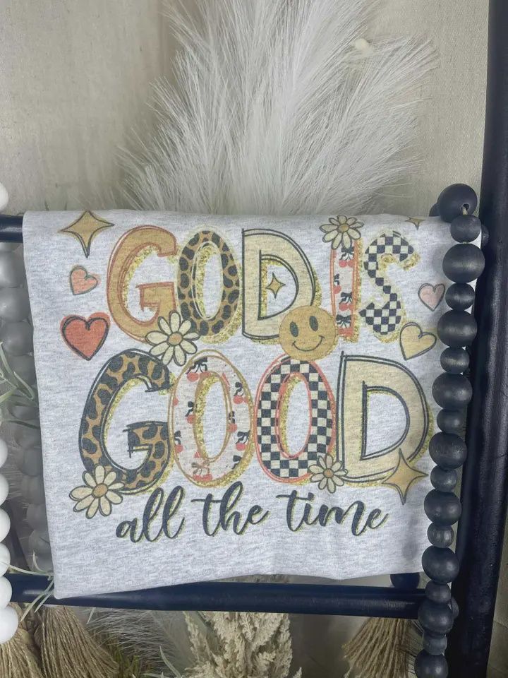 God Is Good All The Time Tee