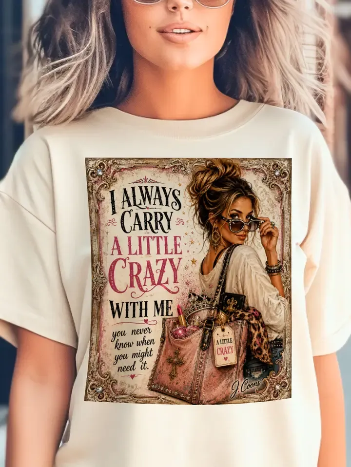 I Always Carry A Little Crazy with Me
