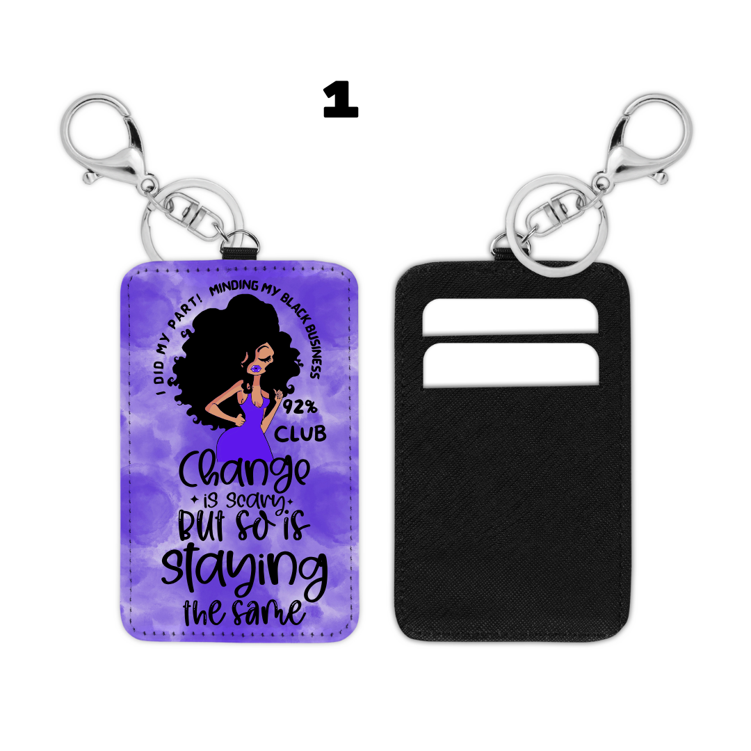 Card Holder – &quot;Change is Scary, But So is Staying the Same&quot; 