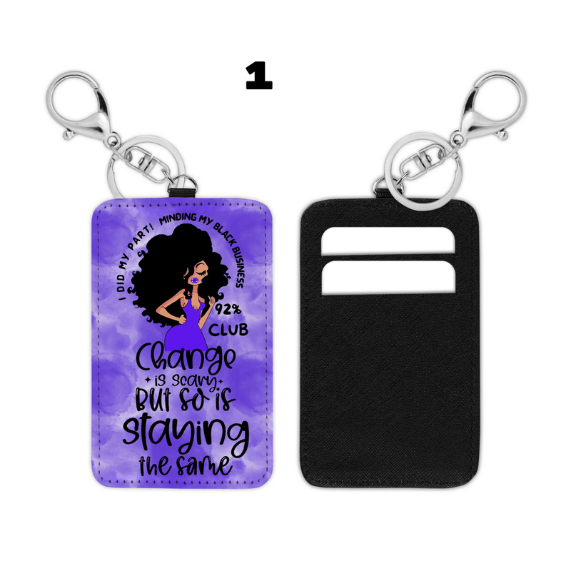 Card Holder – &quot;Change is Scary, But So is Staying the Same&quot; 