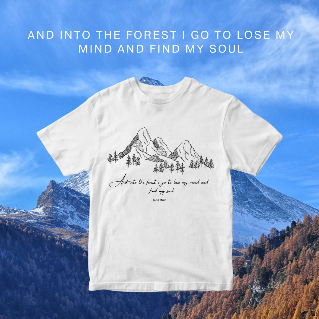 And Into The Forest I Go To Lose My Mind And Find My Soul Unisex t-shirt