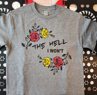 Ladies- The Hell I Won&#39;t SS T-t-shirt Gray Small