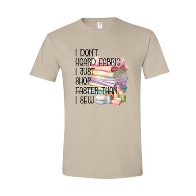 I Don&#39;t Hoard Fabric Shirt